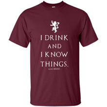 Load image into Gallery viewer, I Drink And I Know Things Game Of Thrones