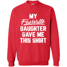 Load image into Gallery viewer, Top Father's Day Mother's Day My Favorite Daughter Gave Me This