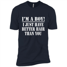 Load image into Gallery viewer, I'm A Boy - I Just Have Better Hair Than You