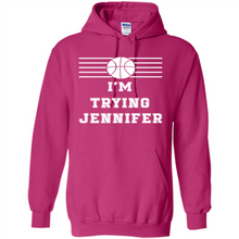 Load image into Gallery viewer, Im Trying Jennifer