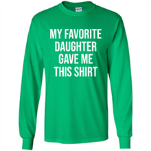 Load image into Gallery viewer, My Favorite Daughter Gave Me This