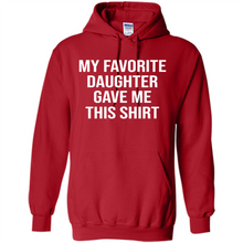 Load image into Gallery viewer, My Favorite Daughter Gave Me This
