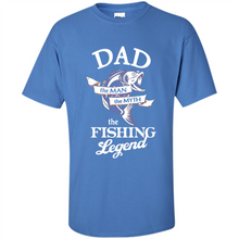 Load image into Gallery viewer, Dad The Man The Myth The Fishing Legend