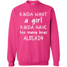 Load image into Gallery viewer, Kinda Want A Girl Kinda Have Too Many Boys Already