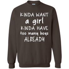 Load image into Gallery viewer, Kinda Want A Girl Kinda Have Too Many Boys Already