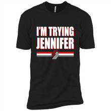 Load image into Gallery viewer, Portland Trail Blazers I’m Trying Jennifer
