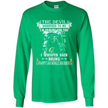 Load image into Gallery viewer, Bring Pappy Van Winkle Bourbon The Devil Whispered To Me