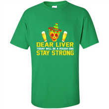 Load image into Gallery viewer, Cinco De Mayo - Dear Liver To Day Will Be A Rough One