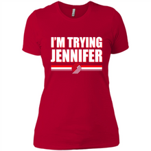 Load image into Gallery viewer, Portland Trail Blazers I’m Trying Jennifer