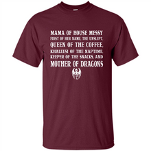 Load image into Gallery viewer, Mama Of House Messy - Queen Of The Coffee - Mother Of Dragons