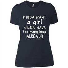 Load image into Gallery viewer, Kinda Want A Girl Kinda Have Too Many Boys Already
