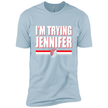 Load image into Gallery viewer, Portland Trail Blazers I’m Trying Jennifer