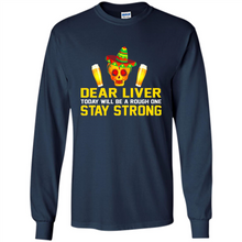 Load image into Gallery viewer, Cinco De Mayo - Dear Liver To Day Will Be A Rough One