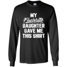 Load image into Gallery viewer, Top Father's Day Mother's Day My Favorite Daughter Gave Me This
