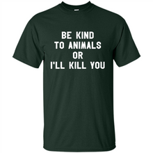 Load image into Gallery viewer, Doris Day Be Kind To Animals Or I’ll Kill You