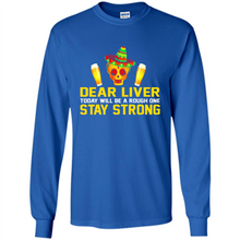 Load image into Gallery viewer, Cinco De Mayo - Dear Liver To Day Will Be A Rough One