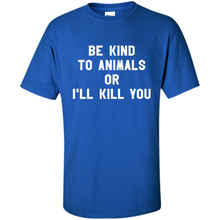 Load image into Gallery viewer, Doris Day Be Kind To Animals Or I’ll Kill You