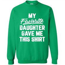 Load image into Gallery viewer, Top Father's Day Mother's Day My Favorite Daughter Gave Me This