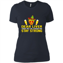 Load image into Gallery viewer, Cinco De Mayo - Dear Liver To Day Will Be A Rough One