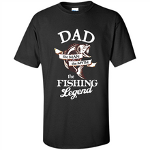 Load image into Gallery viewer, Dad The Man The Myth The Fishing Legend