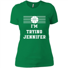 Load image into Gallery viewer, Im Trying Jennifer