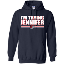 Load image into Gallery viewer, Portland Trail Blazers I’m Trying Jennifer
