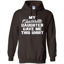 Load image into Gallery viewer, Top Father's Day Mother's Day My Favorite Daughter Gave Me This
