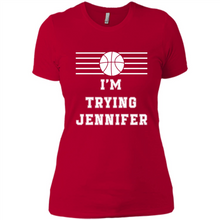Load image into Gallery viewer, Im Trying Jennifer