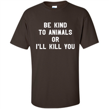 Load image into Gallery viewer, Doris Day Be Kind To Animals Or I’ll Kill You
