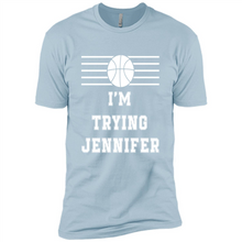 Load image into Gallery viewer, Im Trying Jennifer