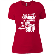 Load image into Gallery viewer, I Want My Sharks In The Ocean Not In My Fucking Soup