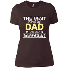 Load image into Gallery viewer, Best Kind of Dad Raises a Teacher Shirt - Fathers Day