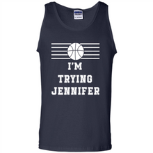 Load image into Gallery viewer, Im Trying Jennifer