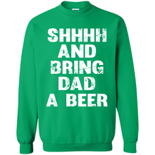 Load image into Gallery viewer, Bring Dad A beer t shirt, Perfect Father's Day