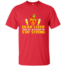 Load image into Gallery viewer, Cinco De Mayo - Dear Liver To Day Will Be A Rough One