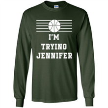 Load image into Gallery viewer, Im Trying Jennifer