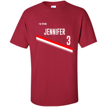 Load image into Gallery viewer, I’m Trying Jennifer