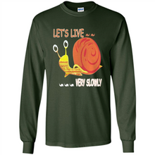 Load image into Gallery viewer, Snail Let’s Live Very Slowly Shirt