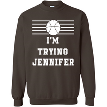 Load image into Gallery viewer, Im Trying Jennifer