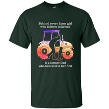 Load image into Gallery viewer, Behind Every Farm Girl is A Farmer Dad Gift Shirt For Father Day