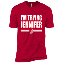 Load image into Gallery viewer, Portland Trail Blazers I’m Trying Jennifer