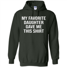 Load image into Gallery viewer, My Favorite Daughter Gave Me This