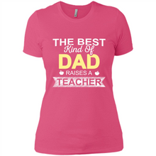Load image into Gallery viewer, Best Kind of Dad Raises a Teacher Shirt - Fathers Day