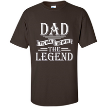Load image into Gallery viewer, Dad The Man The Myth The Legend T Shirt, Father's Day