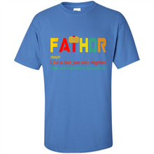 Load image into Gallery viewer, Mens Fa-Thor Like Dad Shirt - Fathers Day