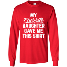 Load image into Gallery viewer, Top Father's Day Mother's Day My Favorite Daughter Gave Me This
