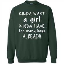 Load image into Gallery viewer, Kinda Want A Girl Kinda Have Too Many Boys Already