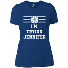 Load image into Gallery viewer, Im Trying Jennifer