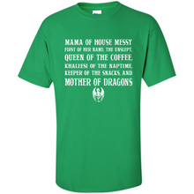 Load image into Gallery viewer, Mama Of House Messy - Queen Of The Coffee - Mother Of Dragons