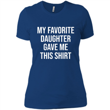 Load image into Gallery viewer, My Favorite Daughter Gave Me This